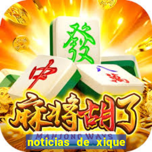 noticias de xique xique bahia