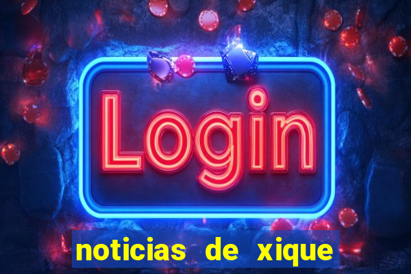 noticias de xique xique bahia