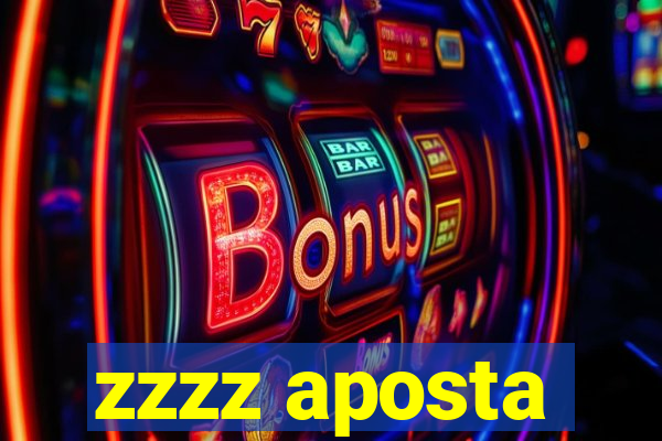 zzzz aposta