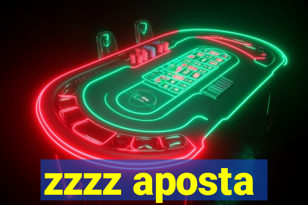 zzzz aposta