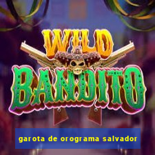 garota de orograma salvador