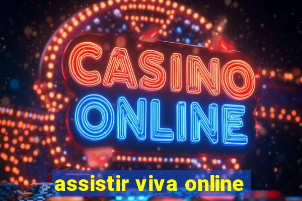 assistir viva online