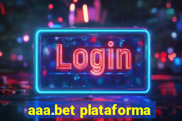 aaa.bet plataforma