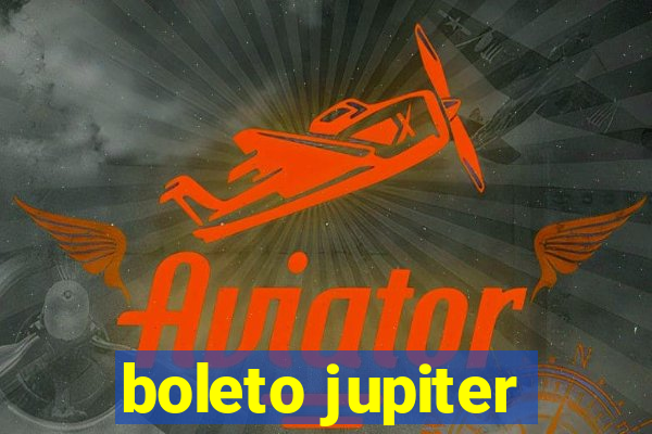 boleto jupiter