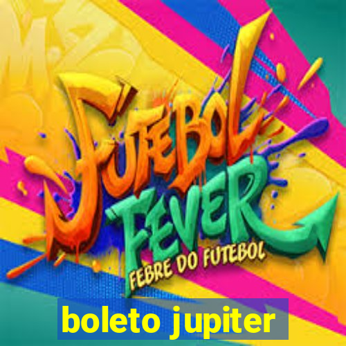 boleto jupiter