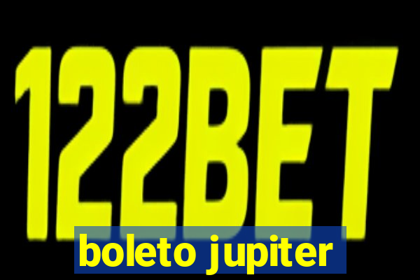 boleto jupiter