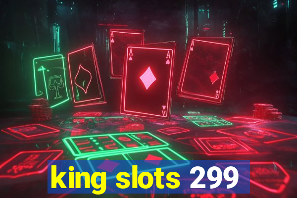 king slots 299