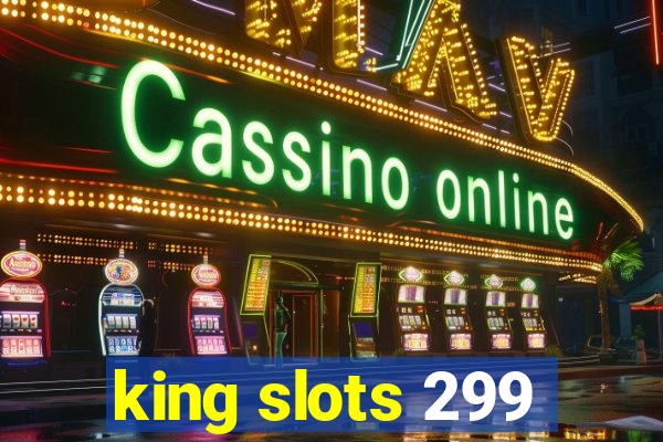 king slots 299