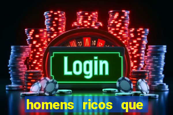 homens ricos que querem bancar whatsapp
