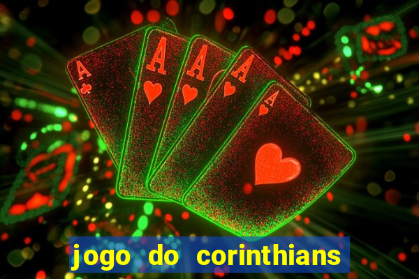 jogo do corinthians ao vivo multicanal