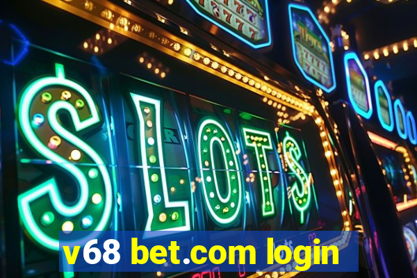 v68 bet.com login