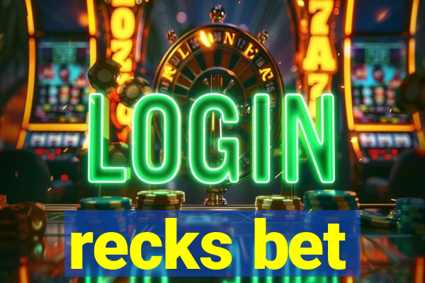 recks bet