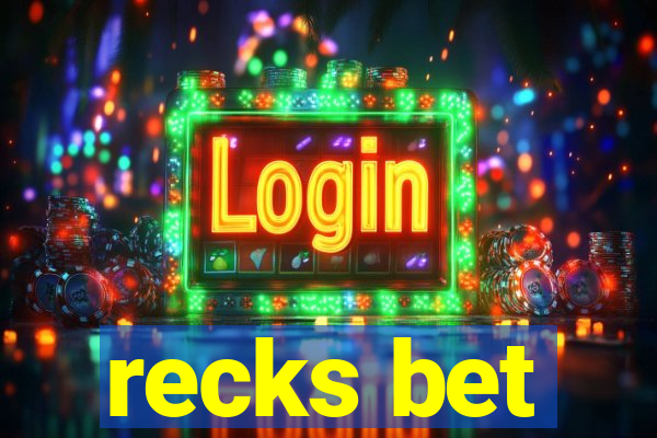 recks bet