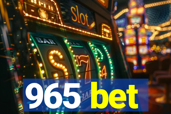 965 bet