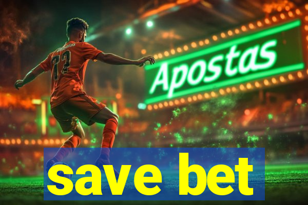 save bet