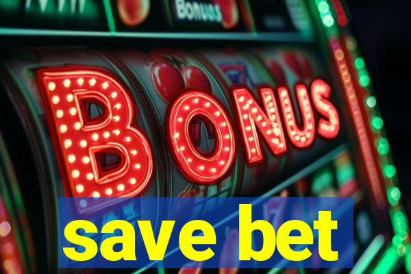 save bet