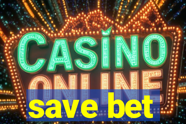 save bet