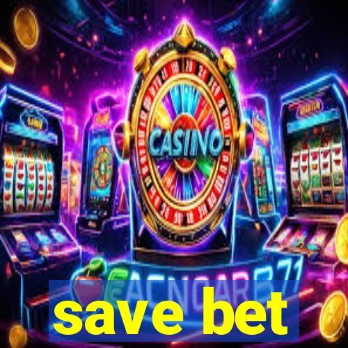 save bet