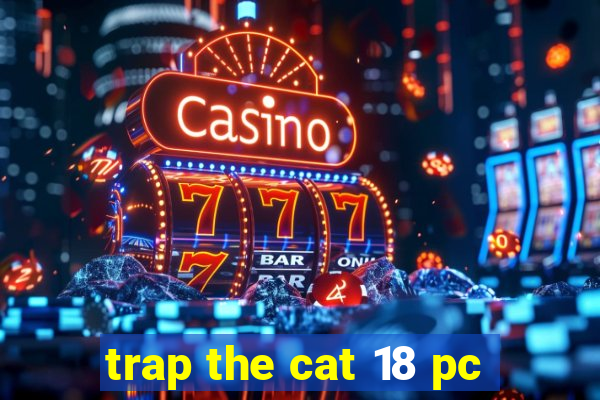 trap the cat 18 pc