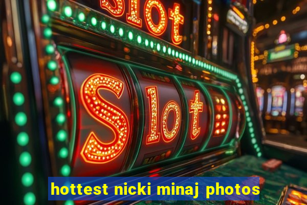 hottest nicki minaj photos
