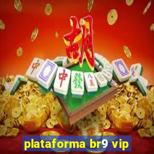 plataforma br9 vip