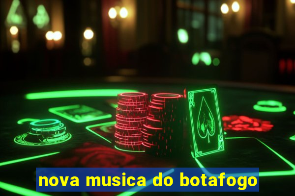 nova musica do botafogo
