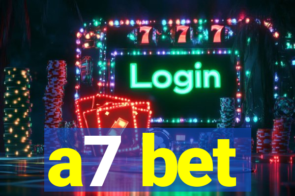 a7 bet