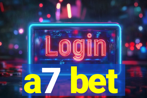 a7 bet