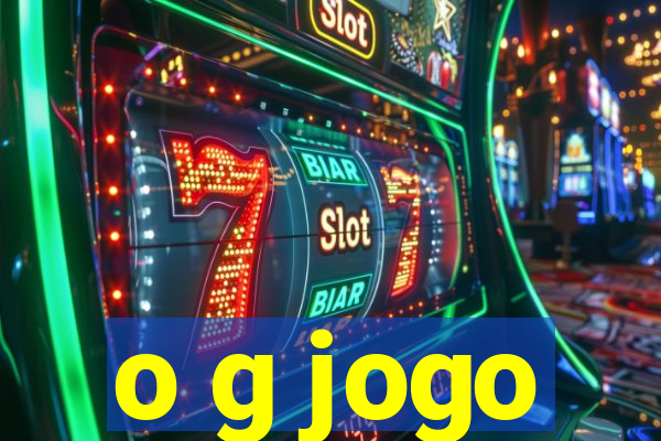 o g jogo