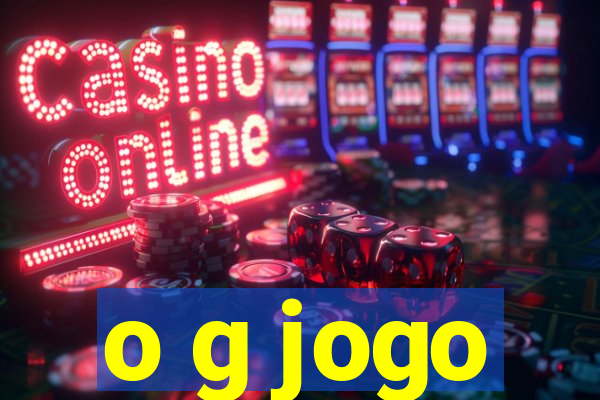 o g jogo