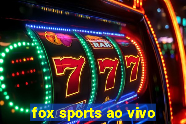fox sports ao vivo