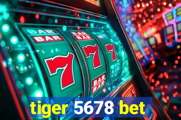 tiger 5678 bet