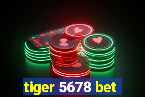 tiger 5678 bet
