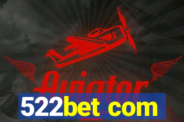 522bet com