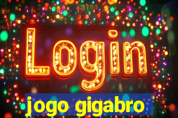 jogo gigabro