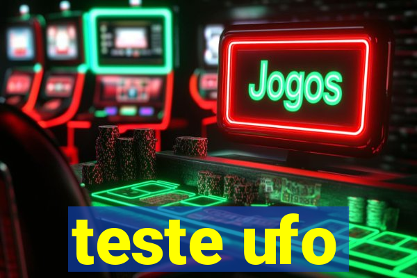 teste ufo