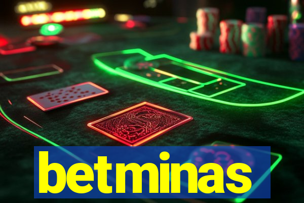 betminas