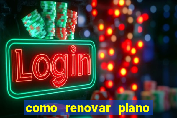 como renovar plano tim beta antes do vencimento