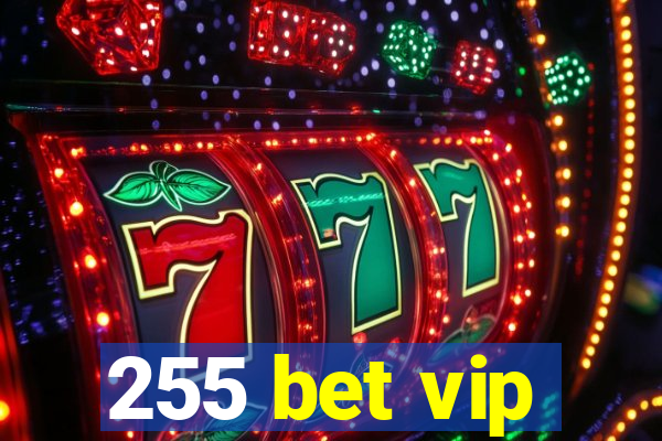 255 bet vip