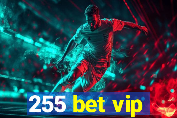 255 bet vip