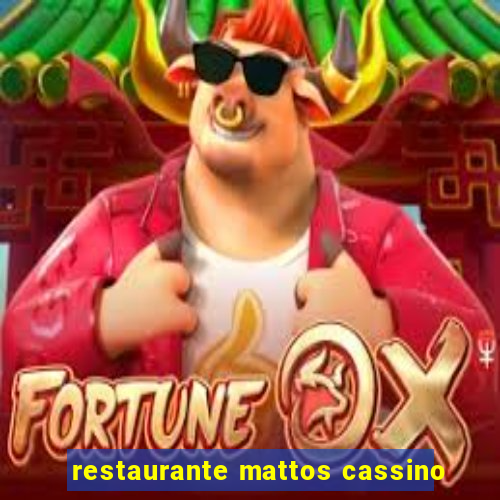 restaurante mattos cassino