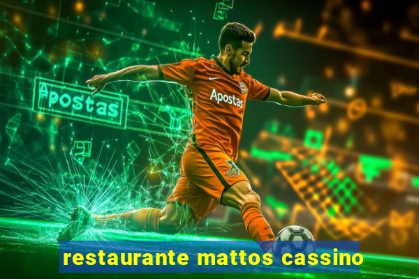 restaurante mattos cassino