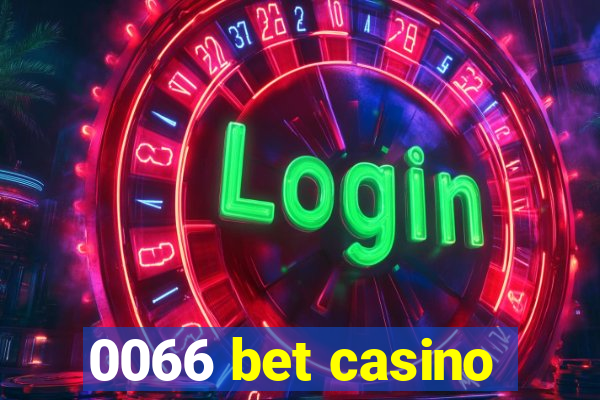 0066 bet casino