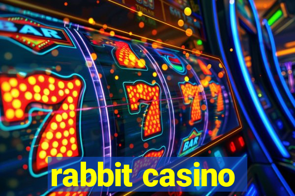 rabbit casino