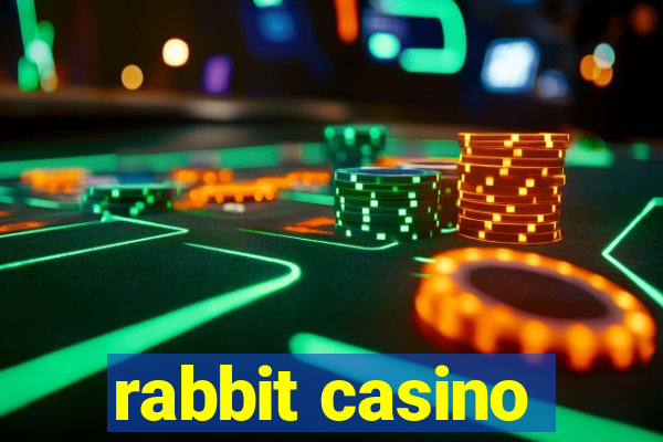 rabbit casino