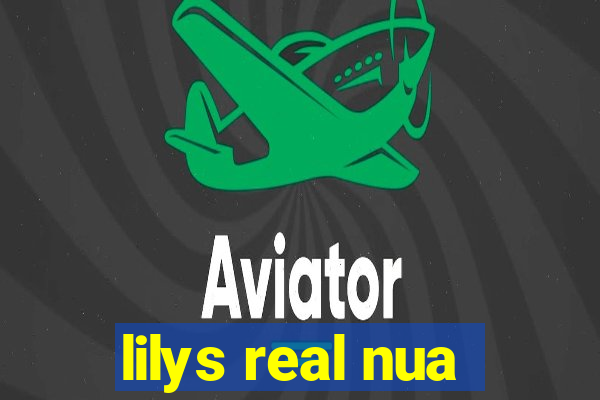 lilys real nua