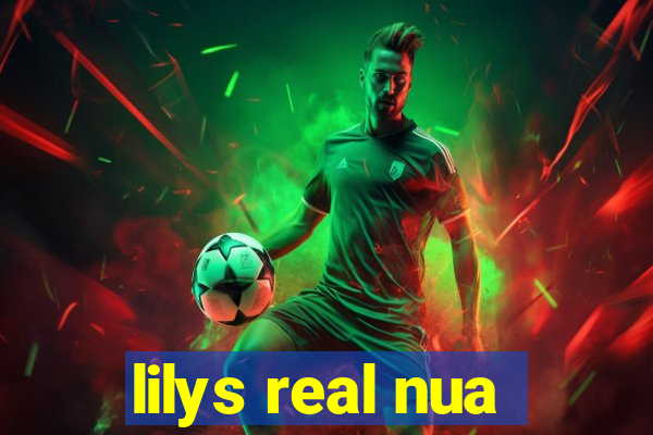 lilys real nua
