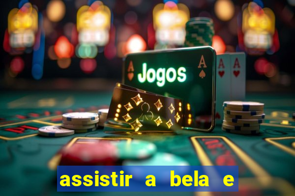 assistir a bela e a fera 1991 online dublado