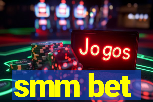 smm bet