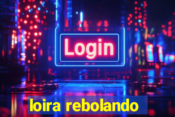 loira rebolando